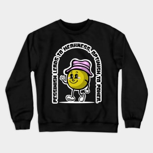 Optimism is strength Crewneck Sweatshirt